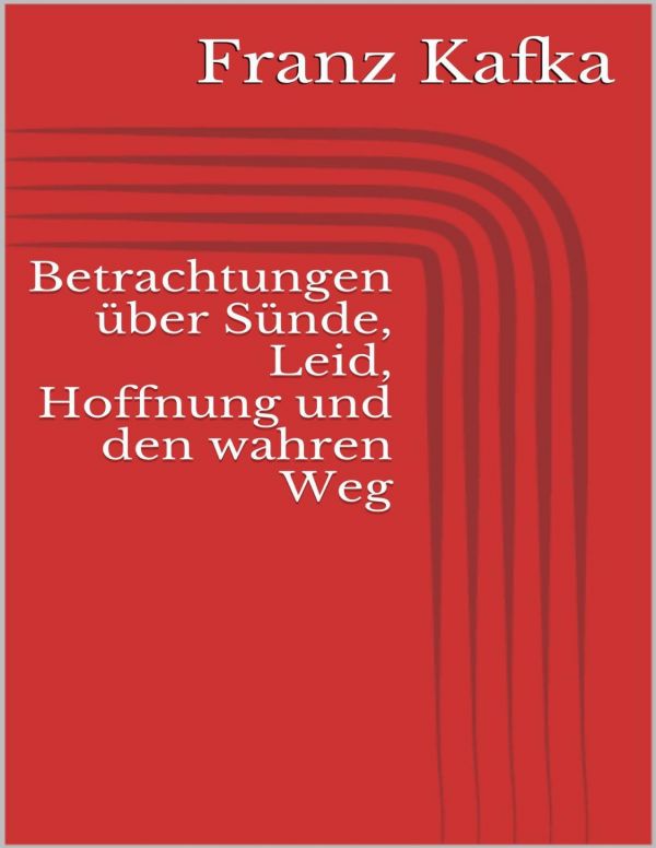 Betrachtungen über Sünde, Leid, Hoffnung und den wahren Weg