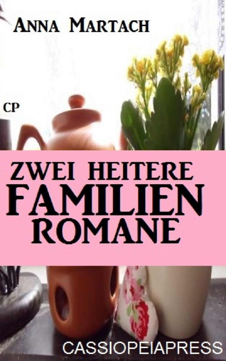 Zwei heitere Familienromane: Hilfe, unsere Eltern heiraten/ Jenny und der neue Vater - Cassiopeiapress Sammelband (German Edition)