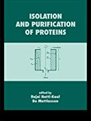 Isolation and Purification of Proteins (Biotechnology and Bioprocessing Book 27)