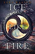 Ice Like Fire (Snow Like Ashes Book 2)