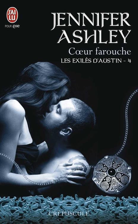 Les exilés d'Austin - Tome 4 - Cœur farouche (J'ai lu Crépuscule) (French Edition)