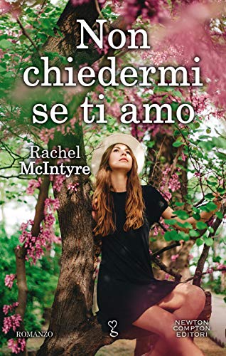 Non chiedermi se ti amo (eNewton Narrativa) (Italian Edition)