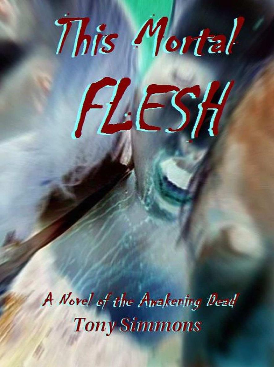 This Mortal Flesh: A Novel of the Awakening Dead