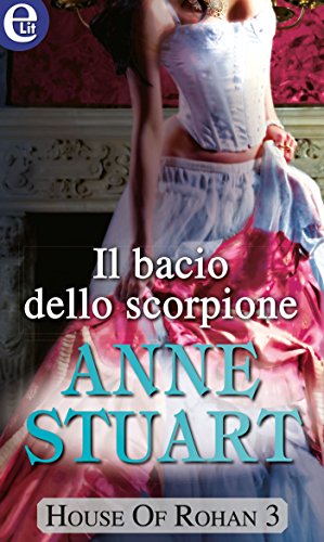 Il bacio dello scorpione (eLit) (House of Rohan Vol. 3) (Italian Edition)