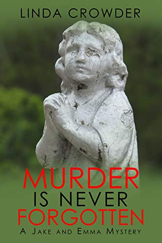 Murder is Never Forgotten (A Jake and Emma Mystery Book 3)