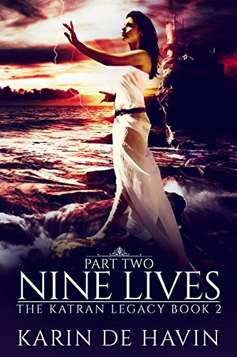 Nine Lives Book Two: The Katran Legacy Book Two-A Young Adult Dystopian Fantasy Series