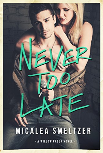 Never Too Late (Willow Creek Book 2)