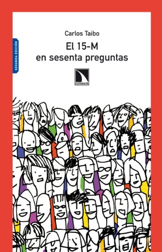 El 15- M en sesenta preguntas (Spanish Edition)