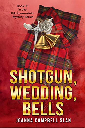 Shotgun, Wedding, Bells: Book #11 in the Kiki Lowenstein Mystery Series (Can be read as a stand-alone.)