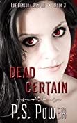 Dead Certain (Eve Benson: Vampire Book 3)