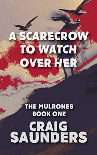 A Scarecrow to Watch over Her (The Mulrones Book 1)