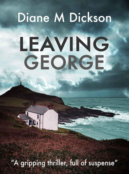 LEAVING GEORGE: A gripping thriller, full of suspense