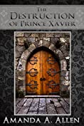 The Destruction of Prince Xavier (Acts of the Witch Queen Book 1)