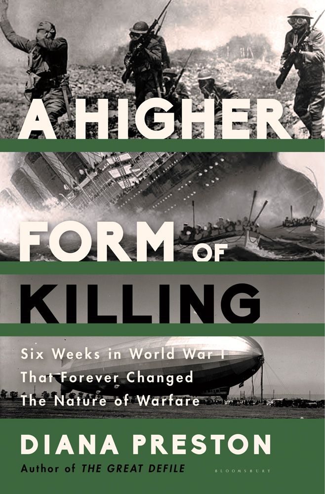 A Higher Form of Killing: Six Weeks in World War I That Forever Changed the Nature of Warfare