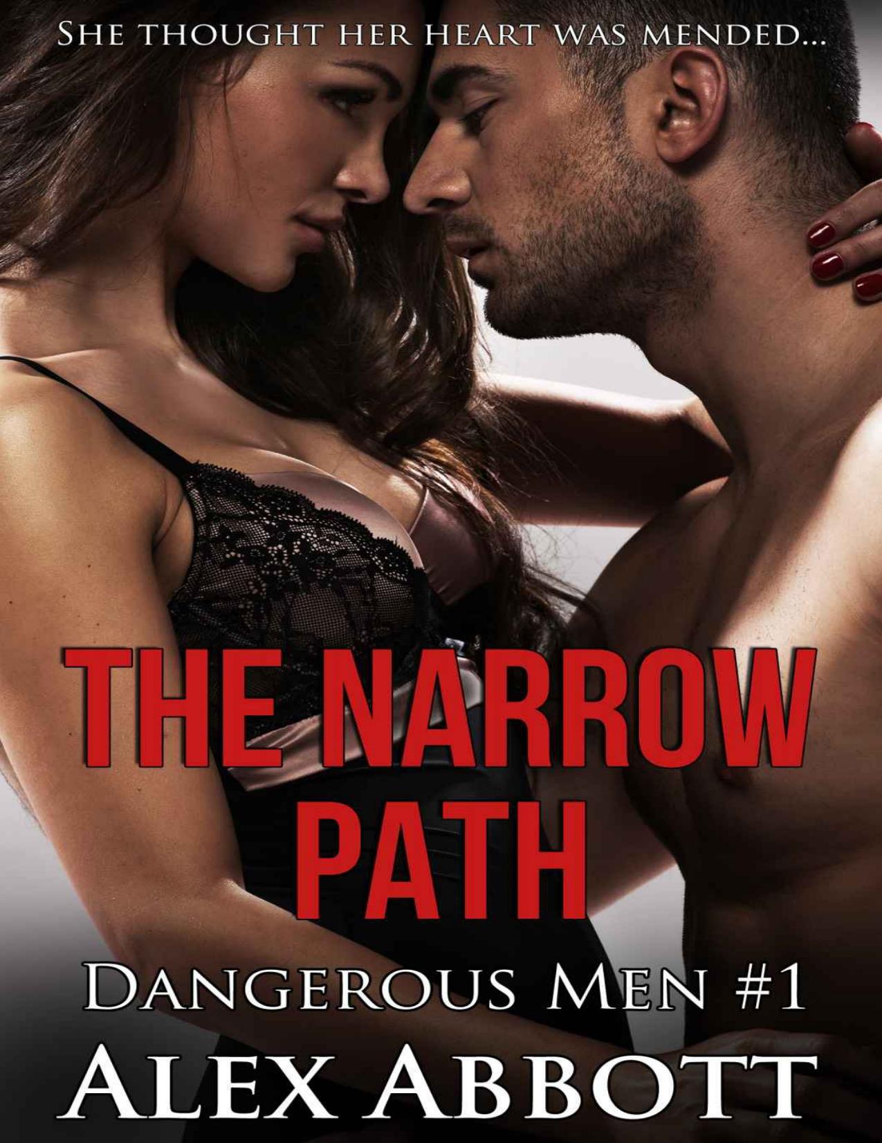 The Narrow Path: A Romantic Suspense Thriller (Dangerous Men by Alex Abbott Book 1)