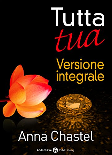 Tutta tua - Versione integrale (Italian Edition)