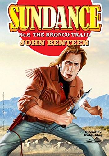 Sundance 6: The Bronco Trail (A Sundance Western)