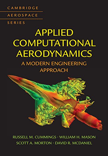 Applied Computational Aerodynamics: A Modern Engineering Approach (Cambridge Aerospace Series Book 53)