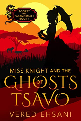 Miss Knight and the Ghosts of Tsavo (Society For Paranormals Book 1)