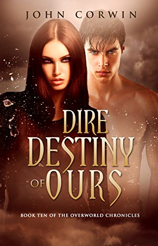 Dire Destiny of Ours (Overworld Chronicles Book 10)