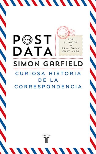 Postdata: Curiosa historia de la correspondencia (Spanish Edition)