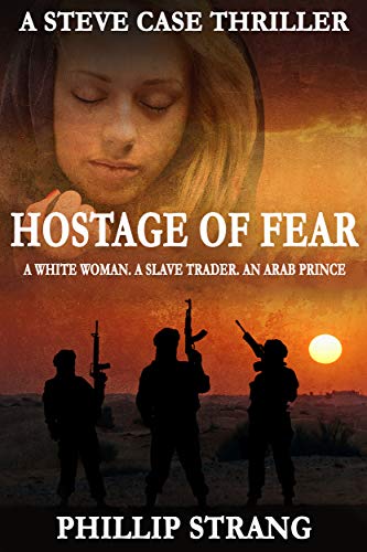 Hostage of Fear (Steve Case Thriller Book 2)