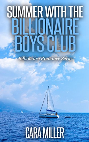 Summer with the Billionaire Boys Club (Billionaire Romance Book 4)