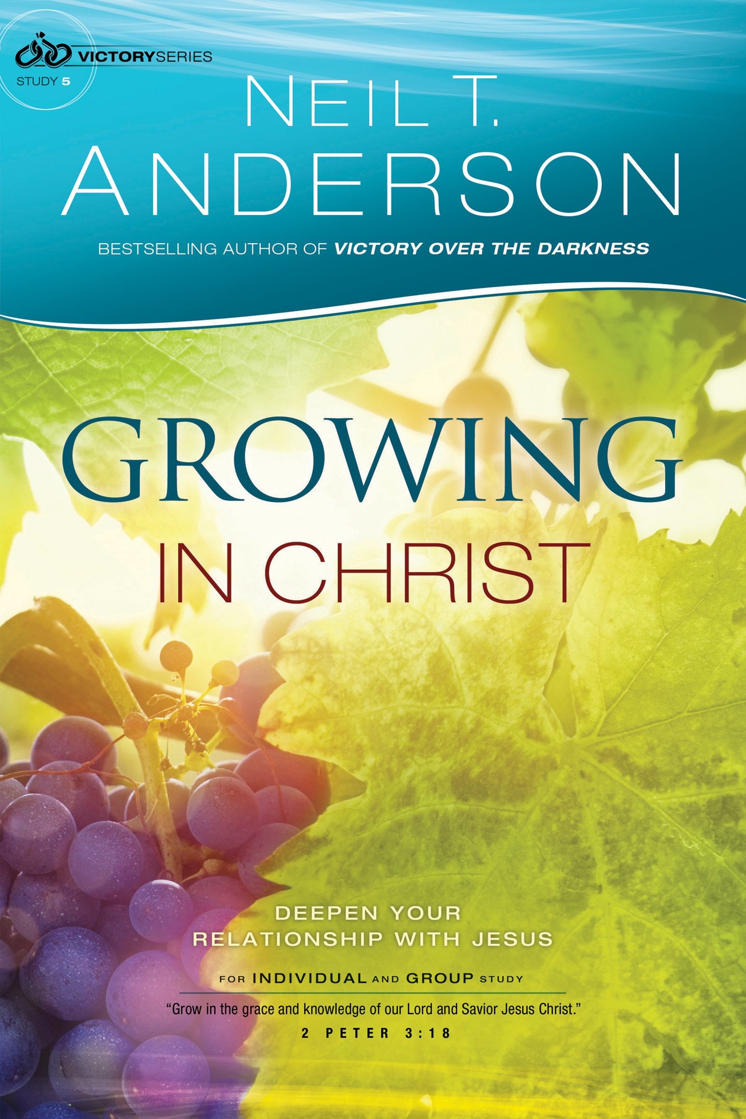 Growing in Christ: Deepen Your Relationship With Jesus (Victory Series Book #5)