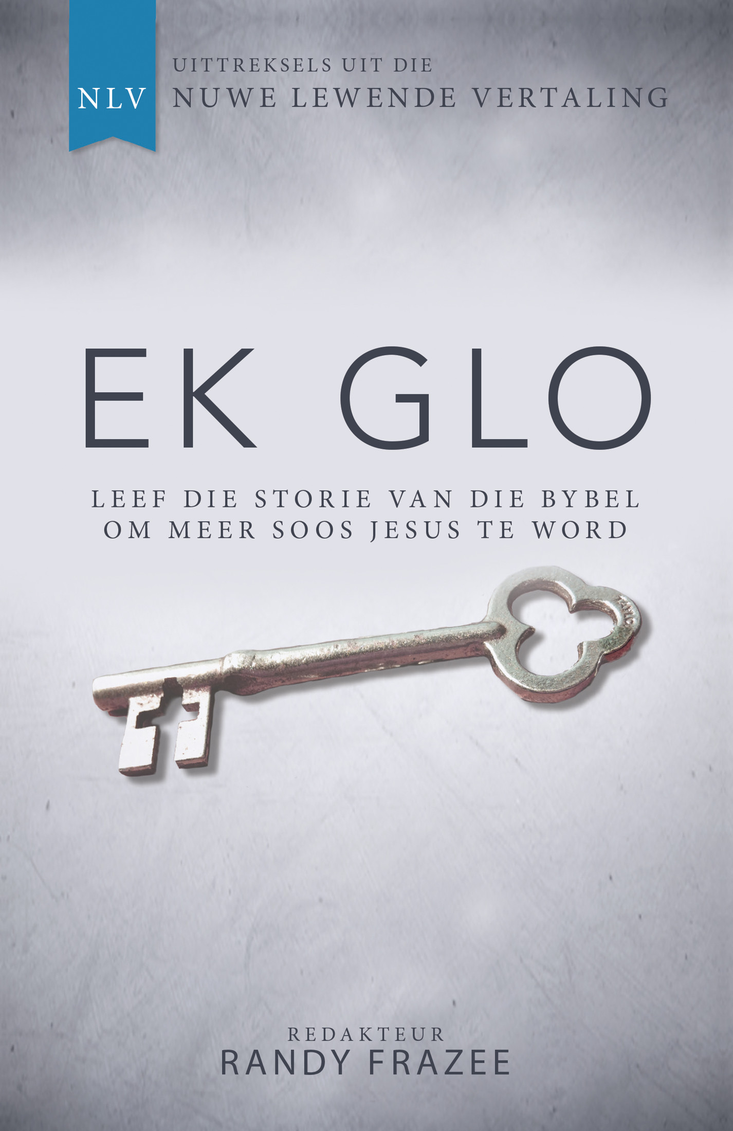 Ek glo (eBoek): Leef die storie van die Bybel om meer soos Jesus te word (Afrikaans Edition)