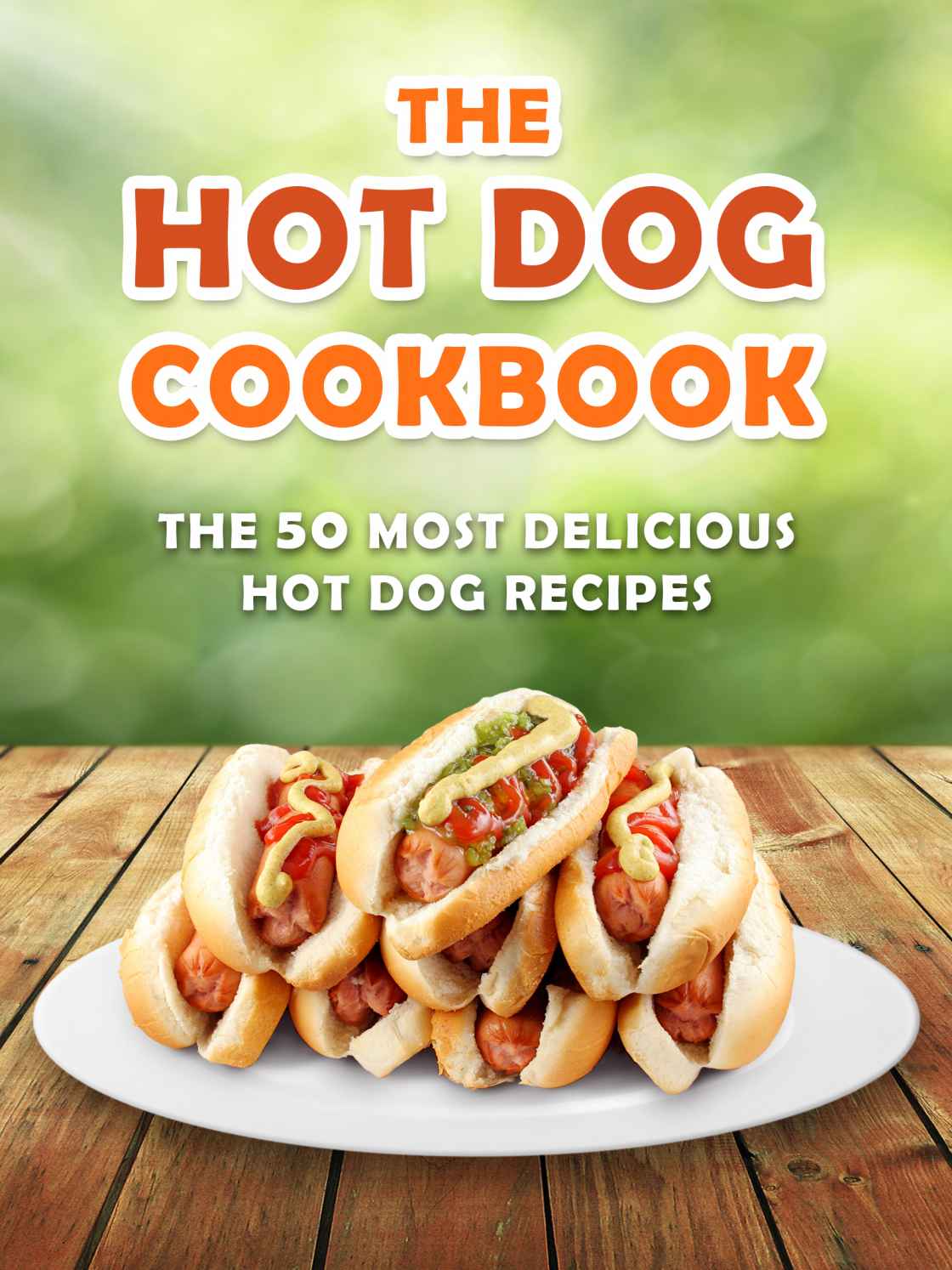 The Hot Dog Cookbook: