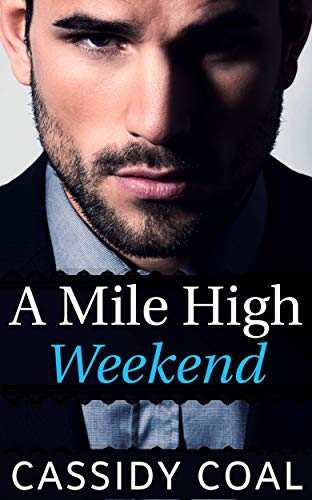 A Mile High Weekend (A Mile High Romance Book 3)