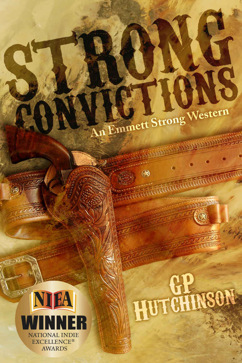 Strong Convictions: An Emmett Strong Western (Emmett Strong Westerns Book 1)