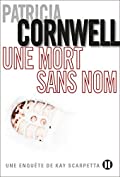 Une mort sans nom: Une enqu&ecirc;te de Kay Scarpetta (Editions des Deux Terres) (French Edition)