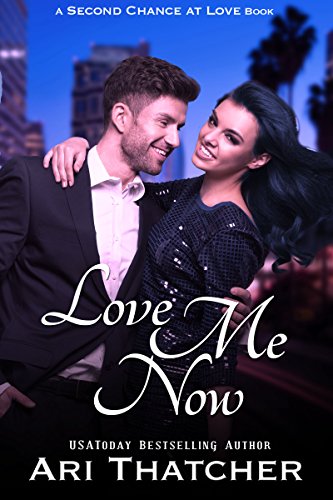 Love Me Now (Second Chance at Love Book 1)