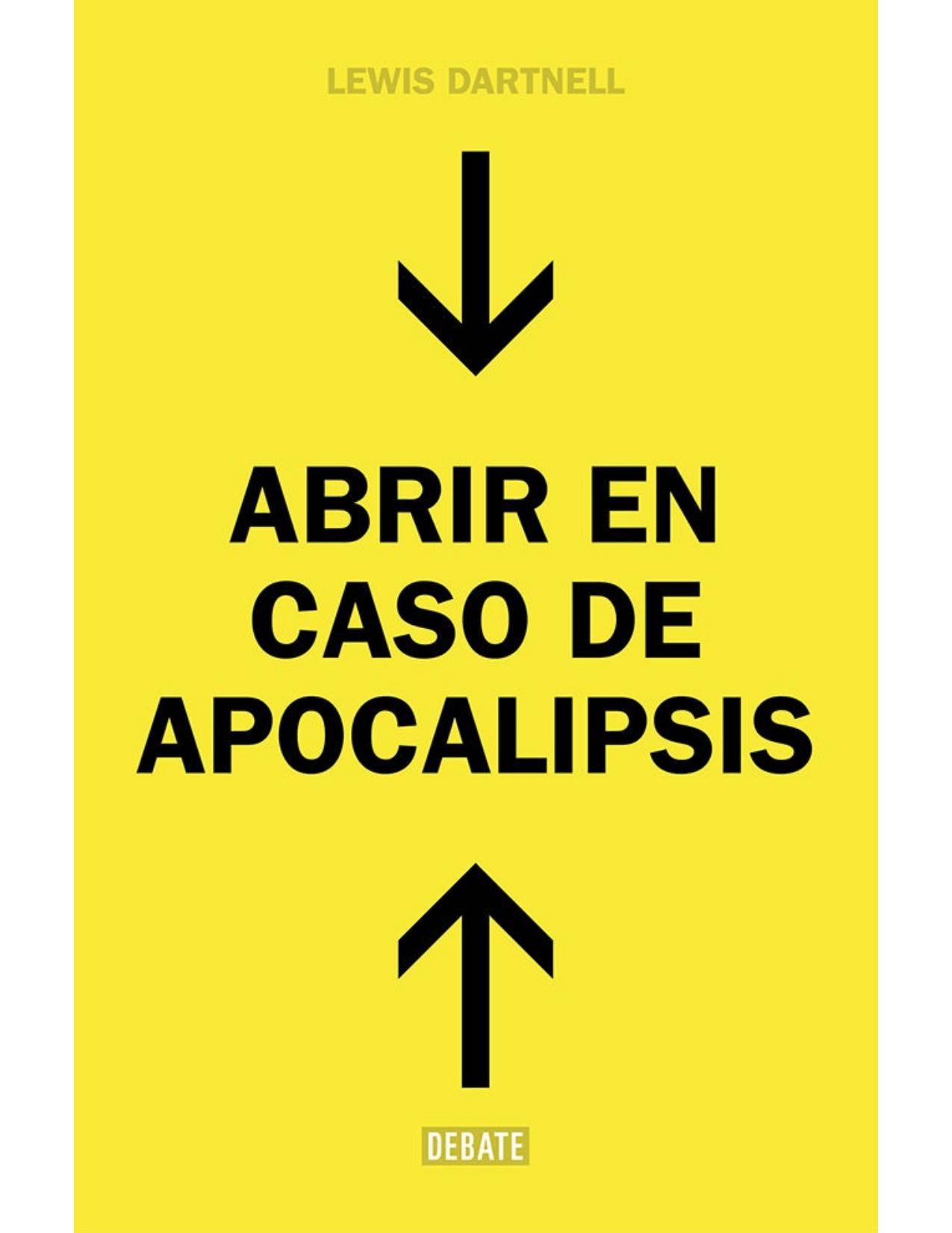 Abrir en caso de Apocalipsis: Gu&iacute;a r&aacute;pida para reconstruir la civilizaci&oacute;n (Spanish Edition)