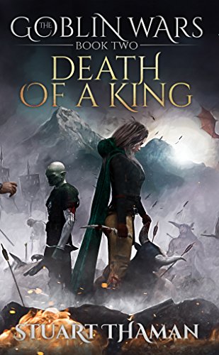 The Goblin Wars Part Two: Death of a King