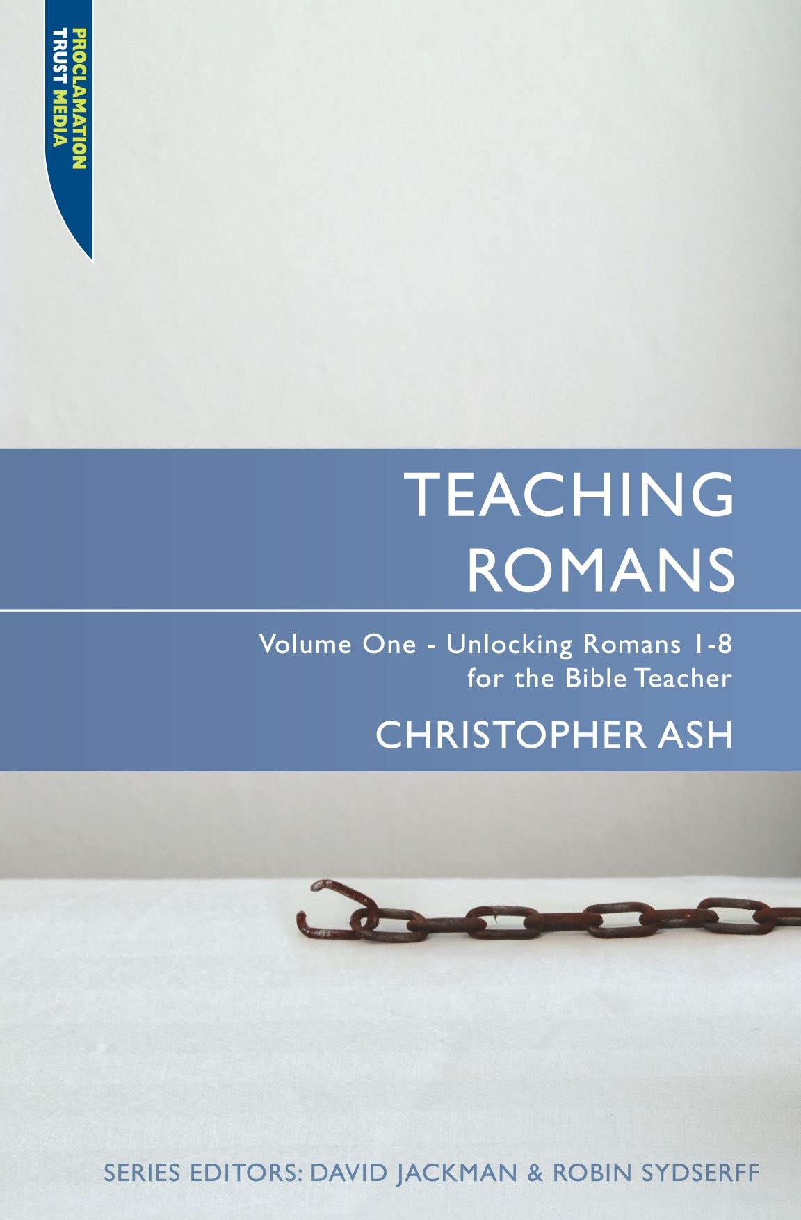 Teaching Romans: Volume 1, 1 - 8