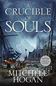 A Crucible of Souls (Sorcery Ascendant Sequence Book 1)