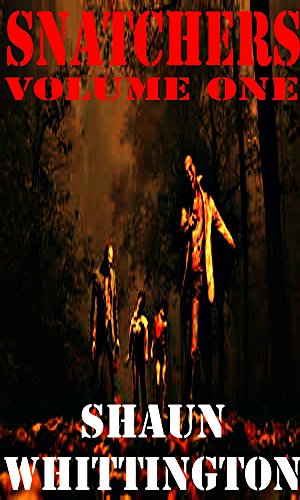 Snatchers: Volume One (The Zombie Apocalypse Series Box Set--Books 1-3) (Zombie Apocalypse Boxset Book 1)