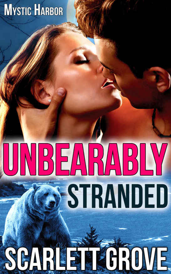 Unbearably Stranded (BBW Bear Shifter Romance) (Mystic Harbor Book 1)