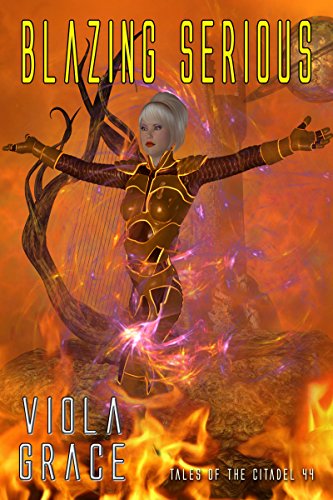 Blazing Serious (Tales of the Citadel Book 44)