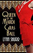 Queen of the Mardi Gras Ball (The Mardi Gras Series)