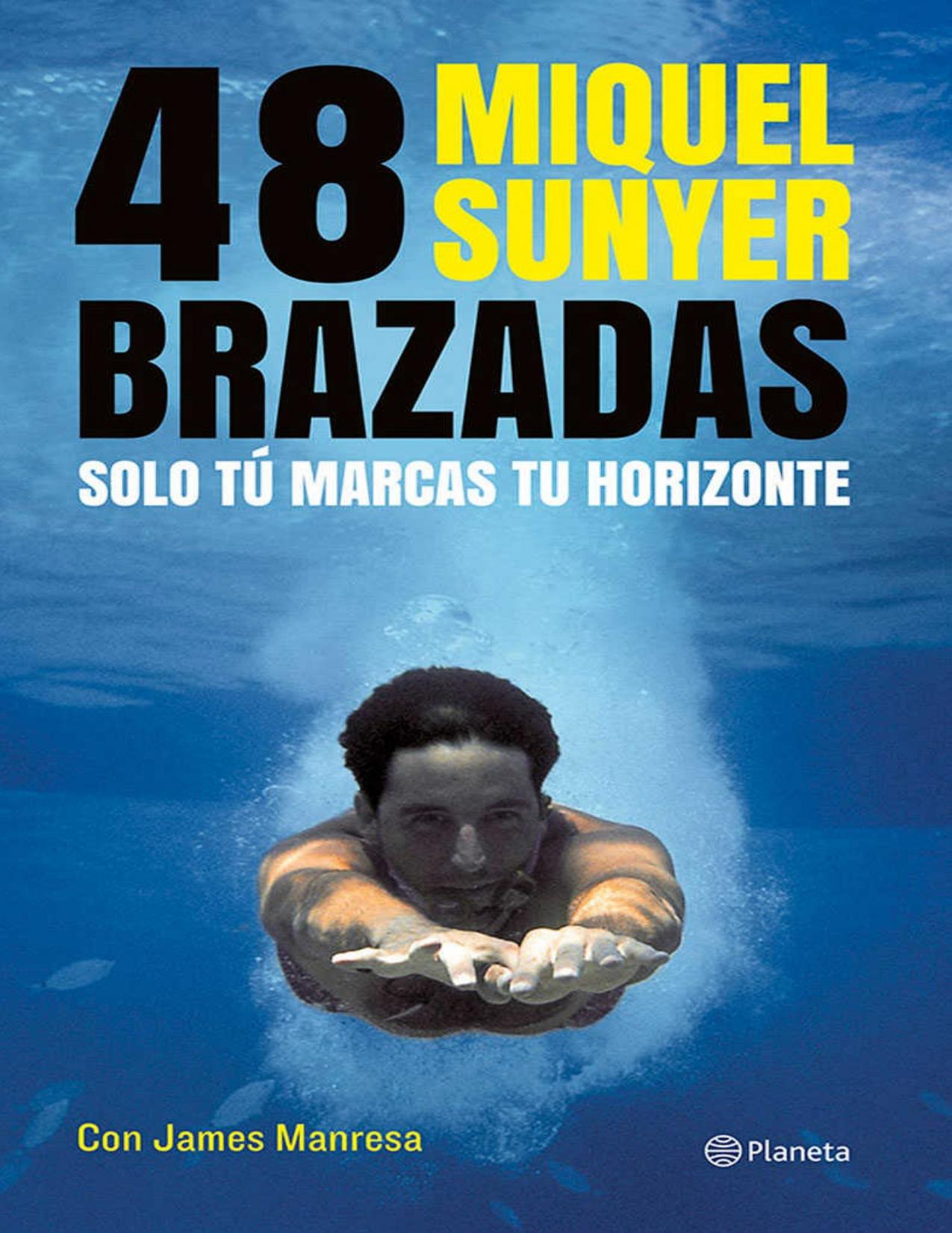 48 brazadas: Solo tú marcas tu horizonte (Spanish Edition)