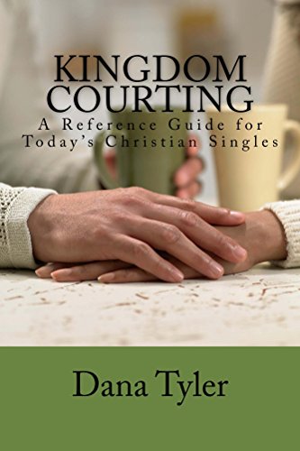 Kingdom Courting: A Reference Guide for Today's Christian Singles