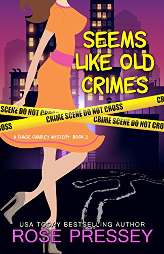 Seems Like Old Crimes (Chase Charley Mystery Book 2)