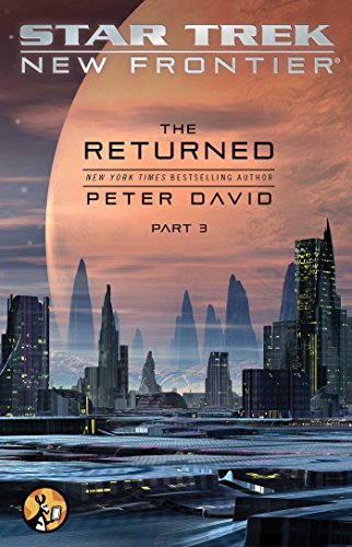 The Returned, Part III (Star Trek: New Frontier Book 3)