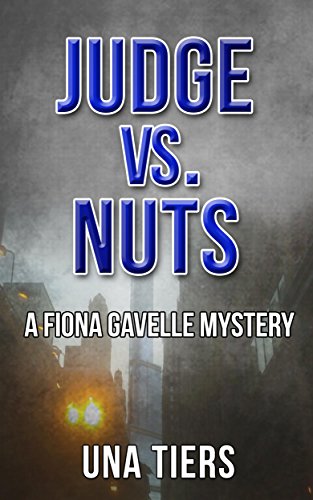 Judge vs. Nuts: A Fiona Gavelle Mystery