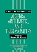 Dictionary of Algebra, Arithmetic, and Trigonometry (Comprehensive Dictionary of Mathematics)