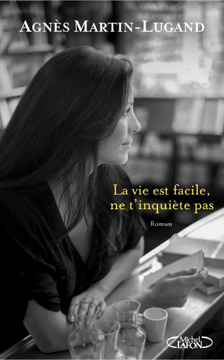 La vie est facile, ne t'inquiète pas (French Edition)