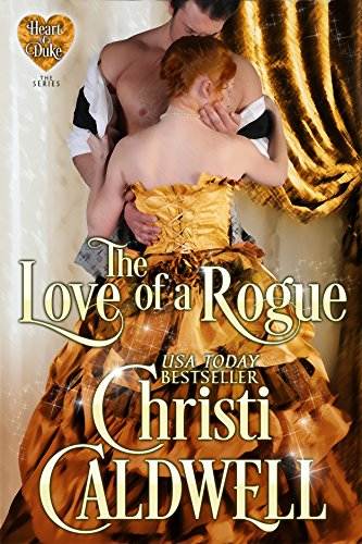 The Love of a Rogue (The Heart of a Duke Book 3)